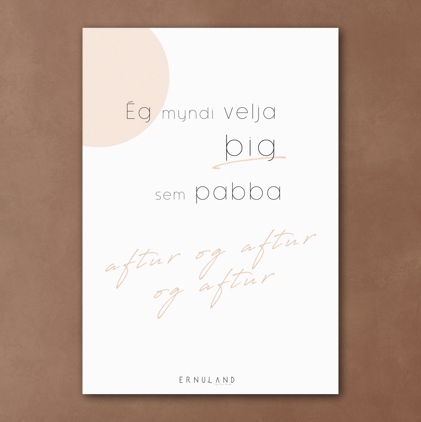 Ég myndi velja ÞIG sem pabba…