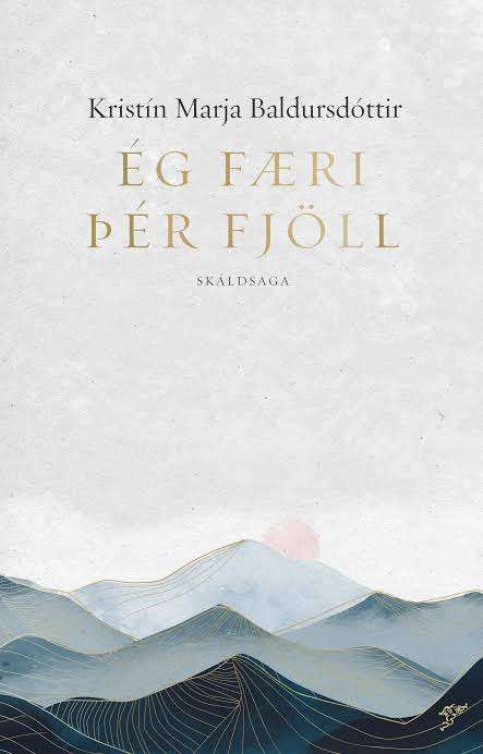 Ég færi þér fjöll - Kristín Marja